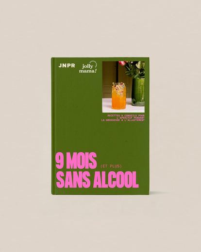 JNPRE - book de recettes : 9 mois (et plus!) sans alcool